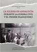 Portada del libro La Iglesia en Andalucía durante la Guerra Civil y el primer franquismo