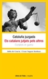 Portada del libro Cataluña juzgada / Els catalans jutjats pels altres