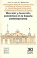 Portada del libro Mercado y desarrollo económico en la España contemporánea