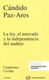Portada del libro La ley, el mercado y la independencia del auditor (Papel + e-book)