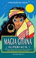 Portada del libro Magia gitana  superfácil: ofrendas y preparados mágicos para conseguir amor, dinero, protecciones y bienestar
