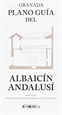 Portada del libro Granada. Plano Guía del Albaicín Andalusí