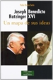 Portada del libro Joseph Ratzinger - Benedicto XVI: un mapa de sus ideas