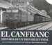 Portada del libro El Canfranc, Historia De Un Tren De Leyenda