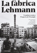 Portada del libro La fàbrica Lehmann: un pulmó creatiu a l’Esquerra de l’Eixample