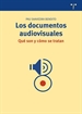 Portada del libro Los documentos audiovisuales: ¿qué son y cómo se tratan?