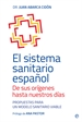 Portada del libro El sistema sanitario español. De sus orígenes hasta nuestros días