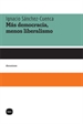 Portada del libro Más democracia, menos liberalismo