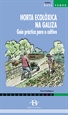 Portada del libro Horta ecolóxica na Galiza. Guía práctica para o cultivo