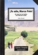 Portada del libro Te odio Marco Polo! Un viaje tras las huellas de la Ruta de la Seda