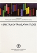 Portada del libro A Spectrum Of Translation Studies