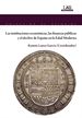 Portada del libro Las instituciones económicas, las finanzas públicas y el declive de España en la Edad Moderna