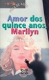 Portada del libro Amor dos quince anos, Marilyn