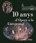 Portada del libro 10 anys d'Òpera a la Universitat (1988-1998)