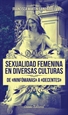 Portada del libro Sexualidad femenina en diversas culturas - Tomo I