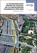 Portada del libro La transformación urbana de València en la II restauración monárquica (1979-2019)