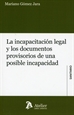 Portada del libro La incapacitación legal y los documentos provisorios de una posible incapacidad.