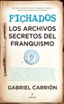 Portada del libro Fichados. Los archivos secretos del franquismo
