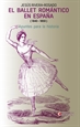 Portada del libro El ballet romántico en España (1840-1859)
