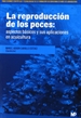 Portada del libro La reproducción en peces: aspectos básicos y sus aplicaciones en acuicultura