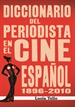 Portada del libro Diccionario Del Periodista En El Cine Español 1896/2010