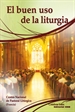 Portada del libro El buen uso de la liturgia