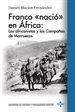 Portada del libro Franco «nació en África»: los africanistas y las Campañas de Marruecos