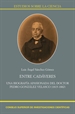 Portada del libro Entre cadáveres: una biografía apasionada del doctor Pedro González Velasco (1815-1882)