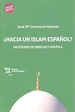 Portada del libro ¿Hacia un Islam Español?. Un Estudio de Derecho y Política