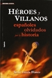 Portada del libro Héroes y villanos, españoles olvidados por la historia