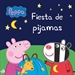 Portada del libro Peppa Pig. Un cuento - Fiesta de pijamas