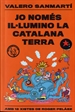 Portada del libro Jo només il·lumino la catalana terra