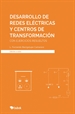Portada del libro Desarrollo de redes eléctricas y centros de transformación