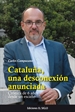 Portada del libro Cataluña, una desconexión anunciada
