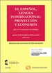 Portada del libro El español, lengua internacional: proyección y economía (Papel + e-book)