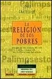 Portada del libro La religión de los pobres. Europa en los siglos XVI-XIX y la formación del catolicismo