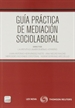 Portada del libro Guía práctica de mediación sociolaboral (Papel + e-book)