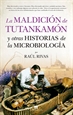 Portada del libro La maldición de Tutankamón y otras historias de la Microbiología