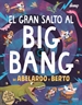Portada del libro El gran salto al Big Bang de Abelardo y Berto