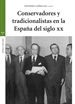 Portada del libro Conservadores y tradicionalistas en la España del siglo XX