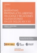 Portada del libro Narrativas en conflicto: libertad religiosa y relaciones Iglesia - Estado en los siglos XIX y XX (Papel + e-book)