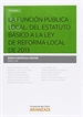 Portada del libro La función pública local: del estatuto básico a la Ley de Reforma Local de 2013