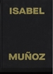 Portada del libro Isabel Muñoz. Antropología de los sentidos