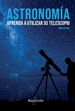 Portada del libro Astronomía. Aprenda a utilizar su telescopio