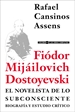 Portada del libro Fiódor Mijáilovich Dostoyevski, el novelista de lo subconsciente. Biografía y estudio crítico