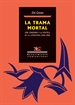 Portada del libro La trama mortal. Pere Gimferrer y la política de la literatura (1962-1985)