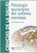 Portada del libro Patología quirúrgica del sistema nervioso