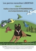 Portada del libro Los perros necesitan LIBERTAD II: Análisis e intervención TETRADIMENSIONAL en el comportamiento canino