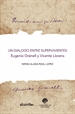 Portada del libro Un Diálogo Entre Supervivientes: Eugenio Granell Y Vicente Llorens
