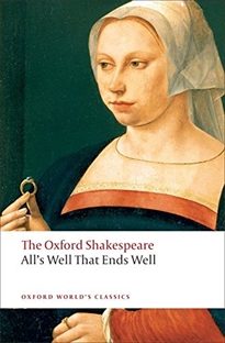 Portada del libro The Oxford Shakespeare: All's Well that Ends Well